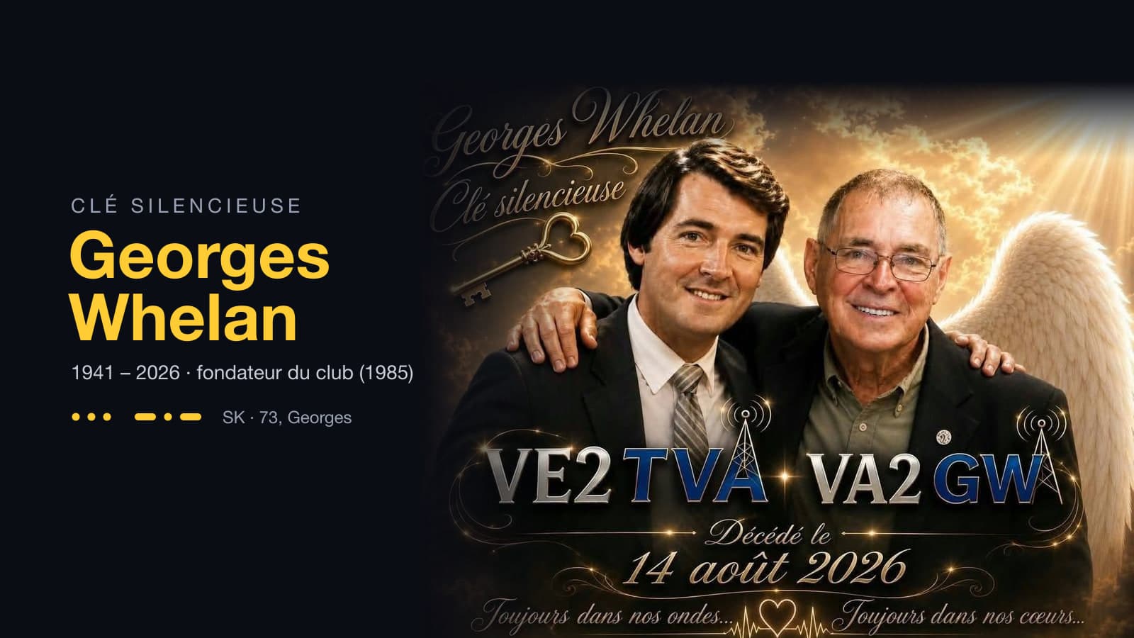 Hommage à Georges Whelan, VE2TVA : notre membre fondateur est devenu clé silencieuse
